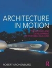 Image for Architecture in motion: the history and development of portable building