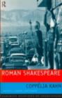 Image for Roman Shakespeare: warriors, wounds and women.