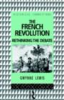 Image for The French Revolution: Rethinking the Debate