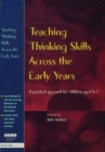Image for Teaching thinking skills across the early years: a practical approach for children aged 4-7