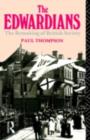 Image for The Edwardians: the remaking of British society