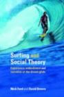 Image for Surfing and Social Theory: Experience, Embodiment and Narrative of the Dream Glide