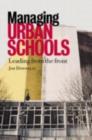 Image for Managing urban schools: leading from the front