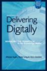 Image for Delivering digitally: managing the transition to the knowledge media