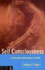 Image for Consciousness and Self-Consciousness: A defense of the higher-order thought theory of consciousness