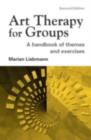 Image for Art Therapy for Groups: A Handbook of Themes and Exercises