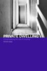 Image for Private dwelling: philosophical speculations on the use of housing