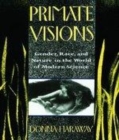 Image for Primate visions: gender, race, and nature in the world of modern science