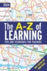 Image for The A-Z of learning: tips and techniques for teachers