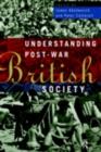 Image for Understanding Post-War British Society