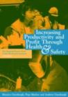 Image for Increasing productivity and profit through health &amp; safety: the financial returns from a safe working environment