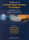 Image for Textbook of Assisted Reproductive Techniques: Laboratory and Clinical Perspectives