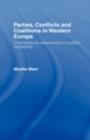 Image for Parties, Conflicts and Coalitions in Western Europe: The Organisational Determinants of Coalition Bargaining