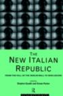 Image for The new Italian republic: from the fall of the Berlin Wall to Berlusconi