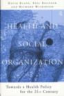 Image for Health and Social Organization: Towards a Health Policy for the Twenty-First Century