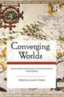 Image for Converging worlds: communities and cultures in colonial America : a sourcebook