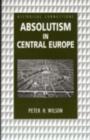 Image for Absolutism in central Europe