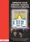 Image for Improve your primary school through drama