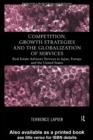 Image for Competition, Growth Strategies and the Globalization of Services: Real Estate Advisory Services in Japan, Europe and the United States