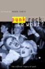 Image for Punk rock: so what? : the cultural legacy of punk