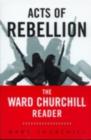 Image for Acts of Rebellion: The Ward Churchill Reader