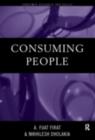 Image for Consuming People: From Political Economy to Theaters of Consumption
