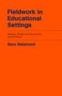 Image for Fieldwork in educational settings: methods, pitfalls and perspectives