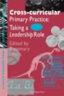 Image for Cross-curricular primary practice: taking a leadership role