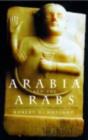 Image for Arabia and the Arabs: from the Bronze Age to the coming of Islam