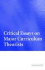 Image for Critical essays on major curriculum theorists