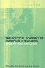 Image for The political economy of European integration: arguments and analysis