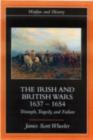 Image for The Irish and British Wars, 1637-1654: Triumph, Tragedy, and Failure