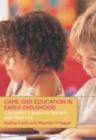Image for Care and education in early childhood: a student&#39;s guide to theory and practice