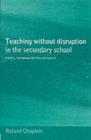 Image for Teaching without disruption in secondary school: a model for managing pupil behaviour