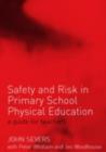 Image for Safety and risk in primary school physical education: a guide for teachers