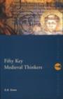 Image for Fifty key medieval thinkers