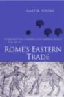 Image for Rome&#39;s Eastern Trade: International Commerce and Imperial Policy, 31 BC-AD 305