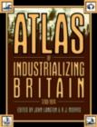Image for Atlas of Industrializing Britain, 1780-1914
