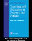 Image for Teaching and education in fracture and fatigue