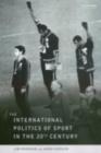 Image for The international politics of sport in the twentieth century