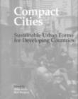 Image for Compact Cities: Sustainable Urban Forms for Developing Countries