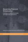 Image for Governing financial globalization: international political economy and multi-level governance