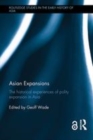 Image for Asian expansions: the historical experiences of polity expansion in Asia