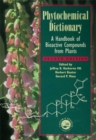 Image for The phytochemical dictionary: a handbook of bioactive compounds from plants