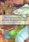 Image for The changing wildlife of Great Britain and Ireland