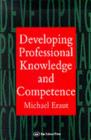 Image for Developing professional knowledge and competence