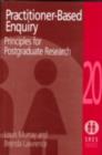 Image for Practitioner-based enquiry: principles for postgraduate research