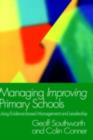 Image for Managing improving primary schools: using evidence-based management and leadership