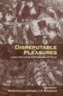 Image for Disreputable Pleasures: Less Virtuous Victorians at Play