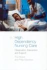 Image for High-Dependency Nursing Care: Observation, Intervention and Support